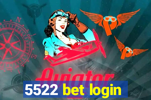 5522 bet login